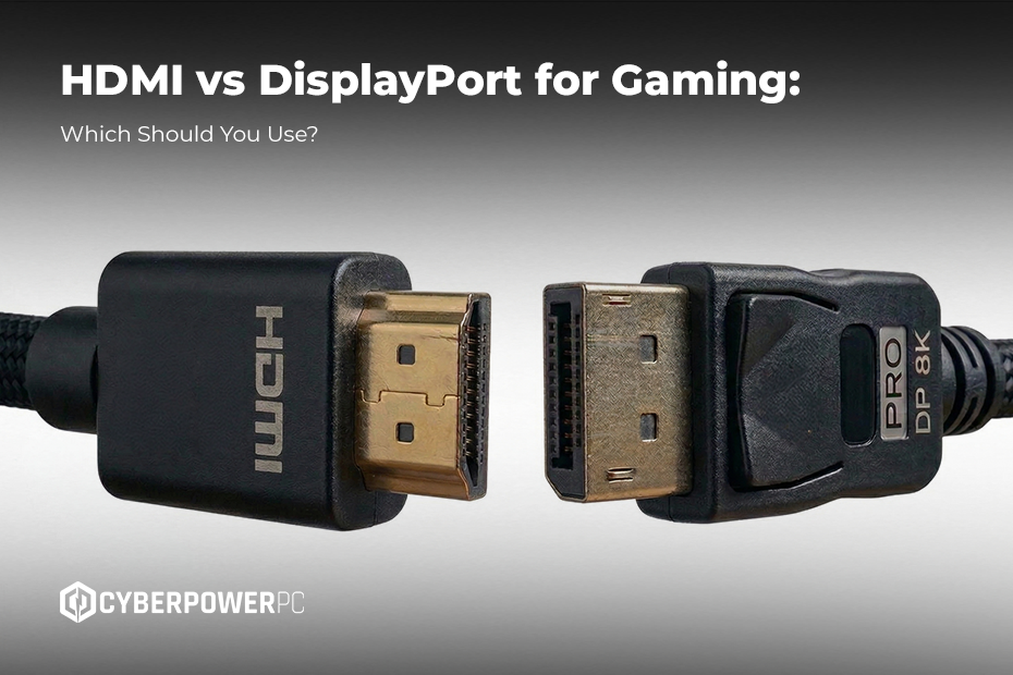 HDMI vs DisplayPort for Gaming Which Should You Use